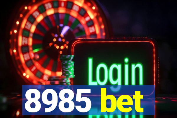 8985 bet